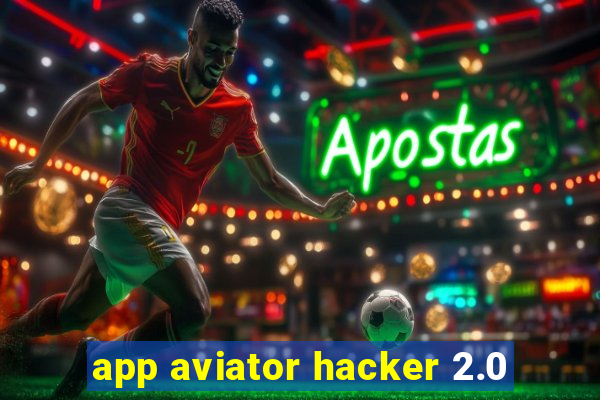 app aviator hacker 2.0